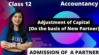 Admission of a Partner  Chapter 4  Class 12 Accountancy  Part 5 [upl. by Sanalda763]