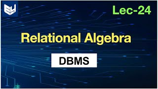 Relational algebra in database management system  introduction  DBMS  Lec24  Bhanu Priya [upl. by Ingeborg929]