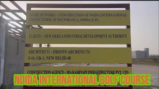 Noida International Golf Course  Sector 151A Noida  Current Status amp Master Plan Golfcourse 151 [upl. by Meeharb604]