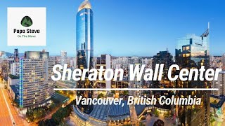 Sheraton Wall Center Vancouver [upl. by Aihsyn]