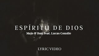 Majo y Dan  Espíritu De Dios Ft Lucas Conslie Lyric Video [upl. by Sanyu]