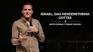 Israel das Herzensthema Gottes – Roots Sunday  Tobias Teichen [upl. by Saidel]