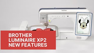 Brother Luminaire XP2 Going Over New Features [upl. by Picardi]