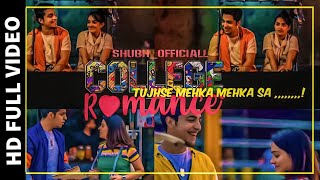 Tujhse Mehka   Full Video  College Romance Season 2 [upl. by Anny]