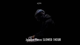 XXXTENTACIONJocelyn Flores SLOWED 1HOUR [upl. by Sheehan]