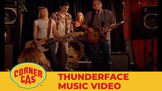 Thunderface Music Video  Corner Gas [upl. by Adniled]