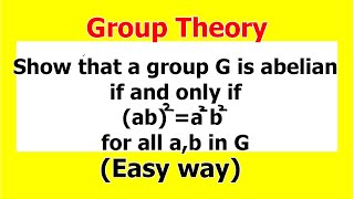 17 Show that a group is abelian if and only if ab2a2b2 for all ab in G [upl. by Sheelah]