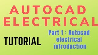 Autocad electrical Tutorial Introduction Part 1 [upl. by Tavy]