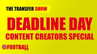 DEADLINE DAY LIVE Content Creators Special [upl. by Spencer393]