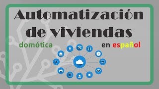 Domótica  Cómo automatizar tu vivienda FÁCIL y BARATO [upl. by Sudhir]