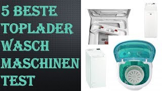 5 Beste Toplader Waschmaschinen Test [upl. by Aneerahs319]