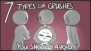 7 Types of Toxic Crushes You Should Avoid [upl. by Ikcir]