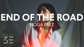 Noga Erez  End of the Road Lyrics [upl. by Eiddam33]