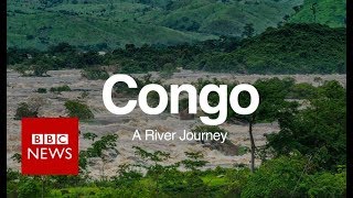 Congo A River Journey  BBC News [upl. by Madelin679]