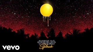 PUBLIC  Splash Audio [upl. by Jordanson426]