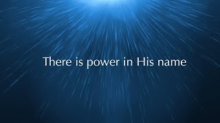 Discover Worship  There Is Power in the Name of Jesus Lyric Vi [upl. by Akienat]