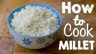 AWESOME GLUTENFREE FOOD How to Cook Millet [upl. by Rosalee]