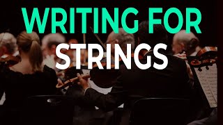 How to Write and Orchestrate for Strings [upl. by Aivat530]