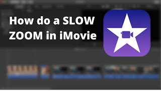 How to do a Slow Zoom in iMovie  iMovie Tutorial 2020 [upl. by Kenway]