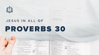 Proverbs 30  Agurs Wisdom  Bible Study [upl. by Corey]