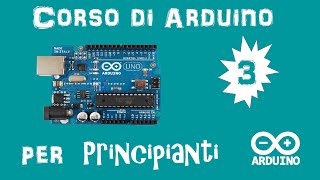 Arduino Tutorial ITA 3 Variabili e primo LED esterno [upl. by Nageem]