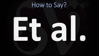 How to Pronounce ET AL CORRECTLY [upl. by Methuselah]