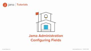 Jama Administration Configuring Fields tutorial [upl. by Ecnaralc]