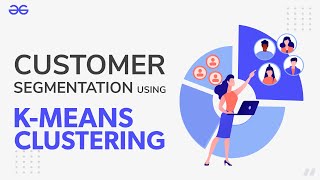 Customer Segmentation Using KMeans Clustering  Machine Learning  GeeksforGeeks [upl. by Waldon]