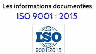 ISO 9001  2015 quot Les informations documentées quot [upl. by Ambrose735]