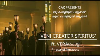 VENI CREATOR SPIRITUS  ft VERAPOLY PRIESTS [upl. by Haliled]