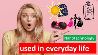 Nanotechnology applications in daily life [upl. by Earej]