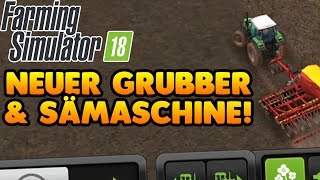 LS18 02 Neuer Grubber amp Sämaschine  Landwirtschaft Simulator 18 Lets Play [upl. by Melmon]