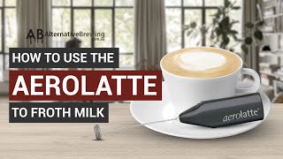 How To Use the AeroLatte To Froth Milk [upl. by Leiva]