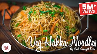 Veg Hakka Noodles Recipe  Chef Sanjyot Keer [upl. by Ttezil864]