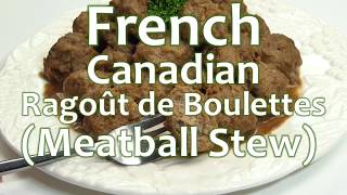 French Canadian Ragoût de Boulettes Meatball Stew Recipe  Ottawa Mommy Club [upl. by Rexfourd]