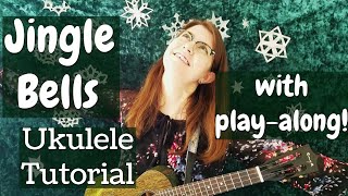 Jingle Bells  Ukulele Tutorial Easy Beginner Level with Play Along [upl. by Esimehc734]