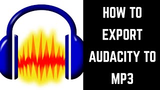 How to Export Audacity to MP3 [upl. by Lian]