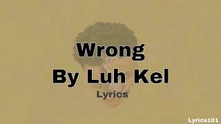 Wrong By Luh Kel Lyrics Clean 1 Hour [upl. by Deny]