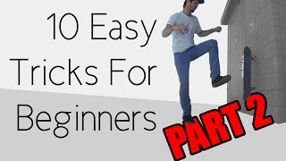 10 Easy Beginner Skateboard Tricks PART 2 [upl. by Feldstein348]