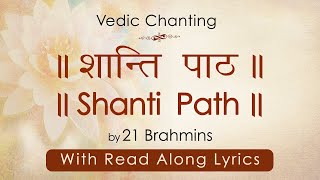 Shanti path with Read Along Lyrics  Vedic Chanting by 21 Brahmins [upl. by Johnsson]