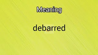 debarred meaning Googul Dictionary debarredmeanings [upl. by Frear]