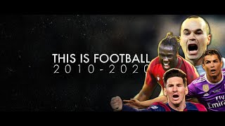 This is Football  2010s Decade Recap [upl. by Tarfe]