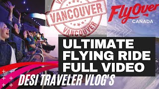 FlyOver Canada Full Video  Ultimate Flying Ride  Vancouver [upl. by Yenattirb]