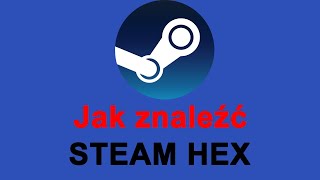 Jak znaleźć Steam HEX [upl. by Ornstead]