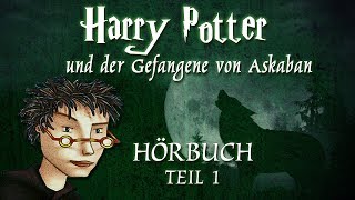 quotHarry Potter  und der Gefangene von Askabanquot Teil 1  HÖRBUCH  MooEntertainment [upl. by Gomer]