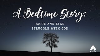 1 Hour Bedtime Story for Deep Relaxing Sleep Jacob and Essau [upl. by Griswold91]