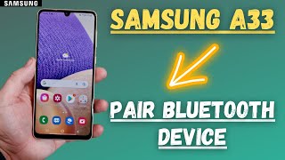 Samsung Galaxy A33 How to ConnectPair Bluetooth device [upl. by Akkinahs]