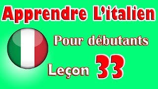 Apprendre Litalien Pour Dèbutants Leçon 33 [upl. by Ninerb]