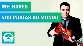 Melhores Violinistas do Mundo  Top 5  Top Top Musicando 2 [upl. by Anattar]