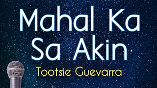 Mahal Ka Sa Akin  Tootsie Guevara KARAOKE VERSION [upl. by Ecille]